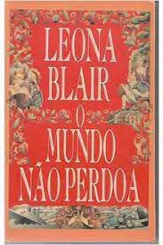 Livro Mundo Não Perdoa, o Autor Blair, Leona (1989) [usado]
