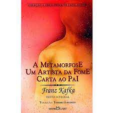 Livro Metamorfose, a - um Artista da Fome - Carta ao Meu Pai Autor Kafka, Franz (1999) [usado]