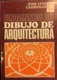 Livro Fundamentos Del Dibujo de Arquitectura Autor Carreras, Jose Luis (1968) [usado]