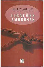 Livro Ligações Amorosas Autor Goudge, Eillen (1995) [usado]