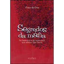 Livro Segredos da Máfia: os Bastidores do Escândalo que Abalou São Paulo Autor Gois, Chico de (2000) [usado]
