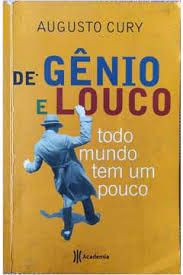 Livro de Gênio e Louco Todo Mundo Tem um Pouco Autor Cury, Augusto (2009) [usado]