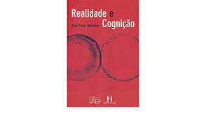 Livro Realidade e Cognição Autor Monteiro, João Paulo (2006) [usado]