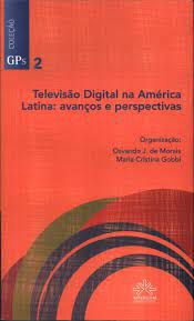Livro Televisão Digital na América Latina: Avanços e Perspectivas Autor Morais, Osvando J. de e Maria Cristina Gobbi (2012) [usado]