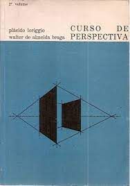 Livro Curso de Perspectiva - Vol. 2 Autor Loriggio, Plácio e Walter de Almeida Braga [usado]