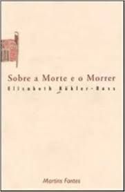 Livro sobre a Morte e o Morrer Autor Kubler-ross, Elisabeth (2005) [usado]