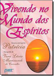 Livro Vivendo no Mundo dos Espíritos Autor Carvalho, Vera Lucia Marinzeck de (1994) [usado]