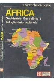 Livro África- Geohistória, Geopolítico e Relações Internacionais Autor Castro, Therezinha de (1981) [usado]