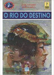 Livro Rio do Destino, o Autor Navarro, Jesse e Marcia Melo (1995) [usado]