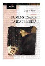 Livro Homens e Saber na Idade Média Autor Verger, Jacques (1999) [usado]