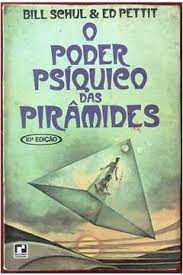 Livro Poder Psíquico das Pirâmides Autor Schull, Bill e Ed Pettit (1976) [usado]