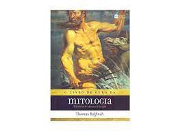 Livro o Livro de Ouro da Mitologia- Histórias de Deuses e Heróis Autor Bulfinch, Thomas (2018) [usado]