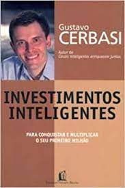 Livro Investimentos Inteligentes Autor Cerbasi, Gustavo (2008) [usado]