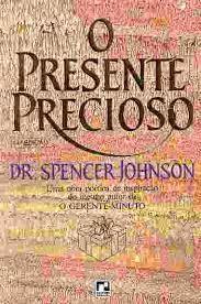 Livro Presente Precioso, o Autor Johnson, Dr. Spencer (1997) [usado]