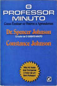 Livro Professor Minuto, o : Como Ensinar os Outros a Aprenderem Autor Johnson, Dr. Spencer (1996) [usado]