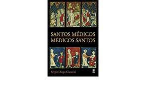 Livro Santos Médicos- Médicos Santos Autor Giannini, Sérgio Diogo (2004) [usado]