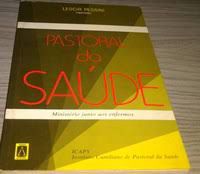 Livro Pastoral da Saúde- Ministério Junto aos Enfermos Autor Pessini, Leocir (1987) [usado]