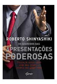 Livro Segredos das Apresentações Poderosas, os Autor Shinyashiki, Roberto (2012) [usado]