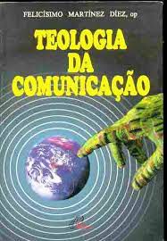 Livro Teologia da Comunicação Autor Díez, Felicísimo Martínez (1997) [usado]