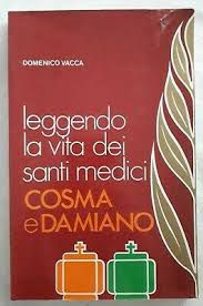 Livro Leggendo La Vita Dei Santi Medici- Cosma e Damiano Autor Vacca, Domenico (1982) [usado]