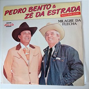 Disco de Vinil Pedro Bento e Zé da Estrada - Milagre da Flecha Interprete Pedro Bento e Zé da Estrada [usado]
