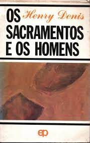 Livro Sacramentos e os Homens , os Autor Denis, Henry (1979) [usado]