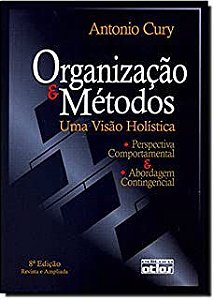 Livro Organização e Métodos- Uma Visão Holística Autor Cury, Antonio (2006) [usado]