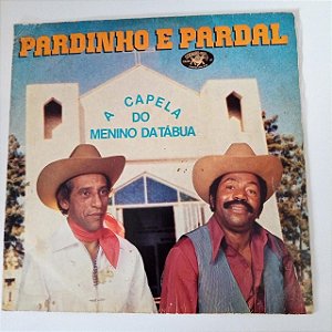 Disco de Vinil Pardinho e Pardal - a Capela do Menino de Tábua Interprete Pardinho e Pardal (1980) [usado]
