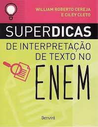 Livro Superdicas de Interpretação de Texto no Enem Autor Cereja, William Roberto e Ciley Cleto (2018) [usado]