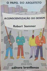 Livro Aconscientização do Design- o Papel do Arquiteto Autor Sommer, Robert (1979) [usado]