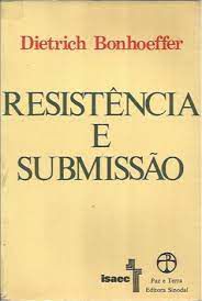 Livro Resistência e Submissão Autor Bonhoeffer, Dietrich (1980) [usado]