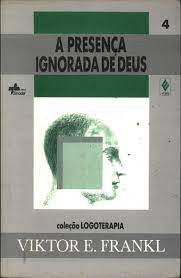 Livro Presença Ignorada de Deus, a Autor Frankl, Viktor E. (1992) [usado]