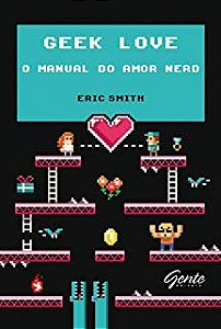 Livro Geek Love- o Manual do Amor Nerd Autor Smith, Eric (204) [usado]