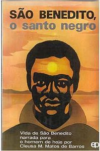 Livro São Benedito, o Santo Negro Autor Barros, Cleusa Maria M. de (1986) [usado]
