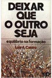 Livro Deixar que o Outro Seja Equilíbrio na Formação Autor Castro, Luiz A. (1986) [usado]