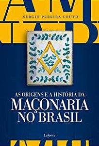 Livro Origens e a História da Maçonaria no Brasil, as Autor Couto, Sérgio Pereira (2020) [novo]