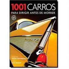 Livro 1001 Carros para Dirigir Antes de Morrer Autor Heptinstall, Simon (2013) [usado]