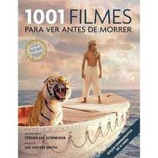 Livro 1001 Filmes para Ver Antes de Morrer Autor Schneider, Steven Jay (2008) [usado]
