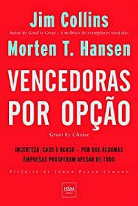 Livro Vencedoras por Opção: Incerteza, Coas e Acaso - por que Algumas Empresas Prosperam Apesar de Tudo Autor Collins, Jim e Morten T. Hansen (2012) [usado]