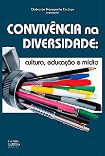 Livro Convivência na Diversidade: Cultura, Educação e Mídia Autor Cardoso, Clodoaldo Meneguello (2008) [seminovo]
