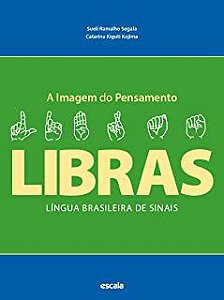 Livro Imagem do Pensamento, A- Libras Língua Brasileira de Sinais Autor Segala, Sueli Ramalho e Catarina Kiguti (2012) [usado]