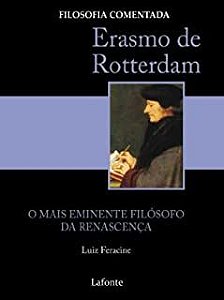 Livro Erasmo de Rotterdam- o Mais Eminete Filósofo da Renascença Autor Feracine , Luiz (2011) [novo]