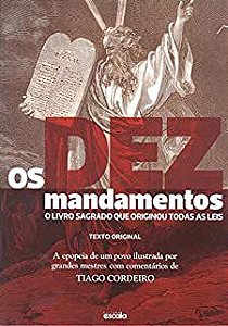 Livro Dez Mandamentos, os : o Livro Sagrado que Originou Todas as Leis Autor Cordeiro, Tiago (2016) [novo]