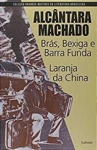 Livro Brás, Bexiga e Barra Funda Laranja da China Autor Machado, Alcântara (2019) [novo]