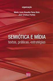 Livro Semiótica e Mídia: Textos, Práticas, Estratégias Autor Diniz, Maria Lúcia Vissotto Paiva (2008) [usado]