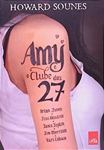 Livro Amy e o Clube dos 27 Autor Sounes, Howard (2014) [usado]