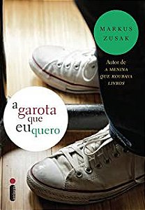Livro Garota que Eu Quero, a Autor Zusak, Markus (2013) [usado]