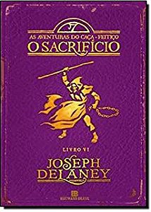 Livro o Sacrifício: as Aventuras do Caça-feitiço Vol. 6 Autor Delaney, Joseph (2014) [seminovo]