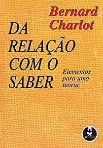 Livro da Relãção Como Saber- Elementos para Uma Teoria Autor Charlot, Bernard (2000) [usado]