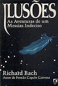 Livro Ilusões: as Aventuras de um Messias Indeciso Autor Bach, Richard (1977) [usado]